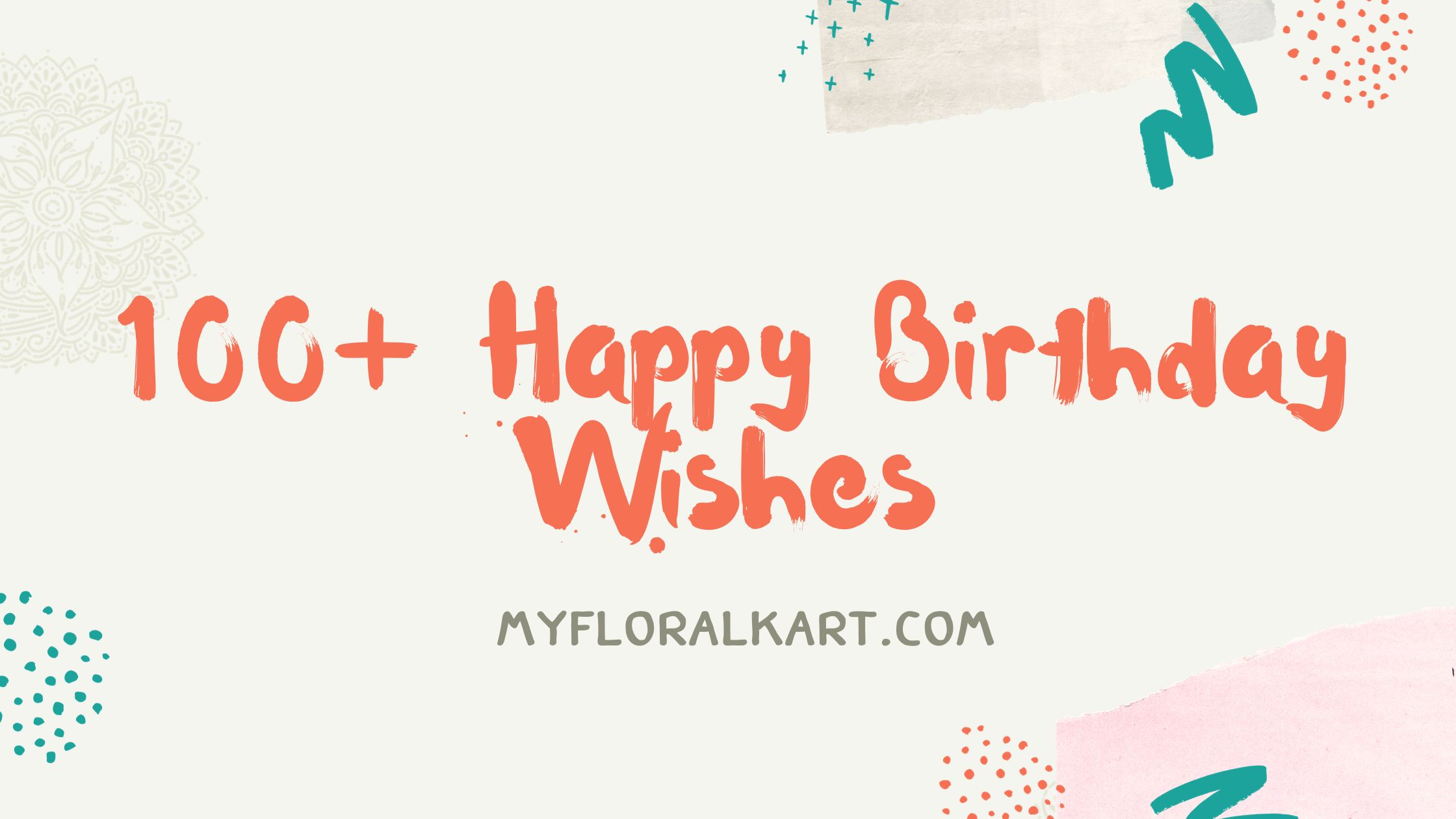 100+ Happy Birthday Wishes - Myfloralkart